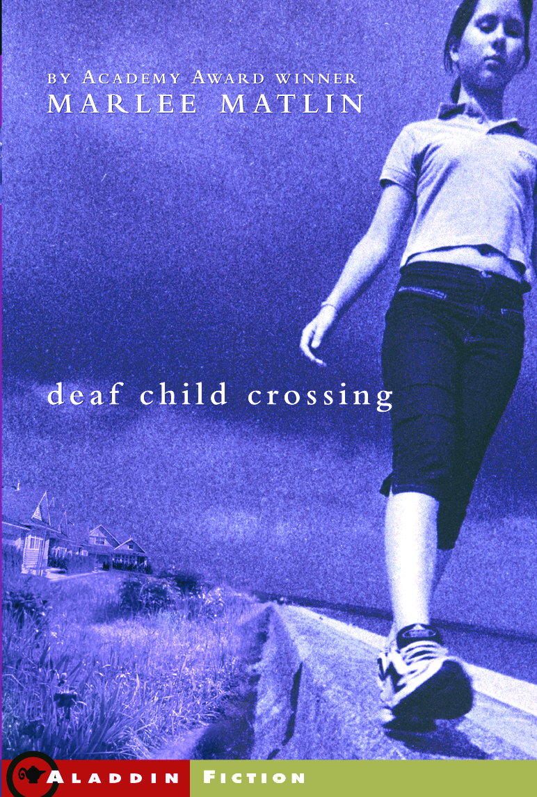 Deaf Child Crossing by Marlee Matlin