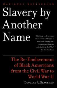 . Slavery by Another Name By Douglas A. Blackmon