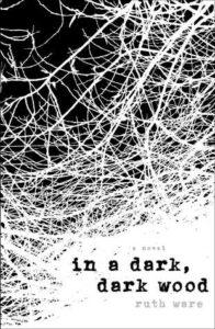 In a Dark, Dark Wood by Ruth Ware