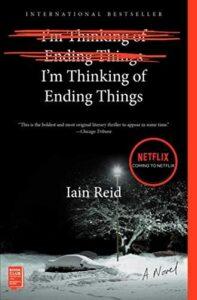 I'm Thinking of Ending Thing by Iain Reid