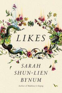 Likes by Sarah Shun-Lien Bynum