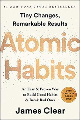 Atomic Habits: An Easy & Proven Way to Build Good Habits & Break Bad Ones doitwriters