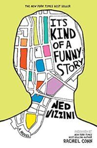 It's Kind of a Funny Story by Ned Vizzini, Rachel Cohn 