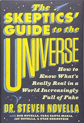 The Skeptics’ Guide to the Universe: How to Know What’s Really Real in a World Increasingly Full of Fake by Steven Novella- Find High-Level Books To Read 