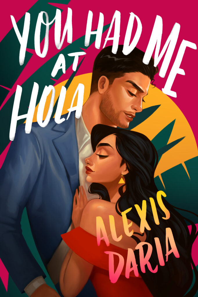 You Had Me at Hola by Alexis Daria-doitwriters-book reviews-book recommendations-reading