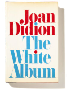 The White Album by Joan Didion