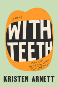 With Teeth by Kristin Arnett 
