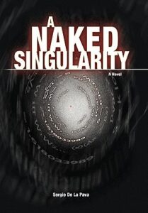A Naked Singularity by Sergio De La Pava