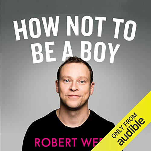 How Not to Be a Boy by Robert Webb