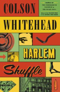 Harlem Shuffle by Colson Whitehead 