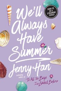 We’ll Always Have Summer by Jenny Han