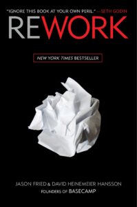 Rework by David Heinemeier Hansson and Jason Fried