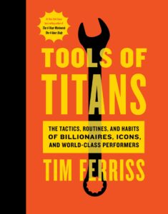 Tools of Titans by Timothy Ferriss