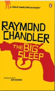 The Big Sleep by Raymond Chandler