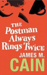 The Postman Always Rings Twice by James M. Cain