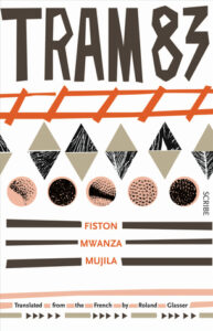 Tram 83, by Fiston Mwanza Mujila, Translated From French by Roland Glasser 