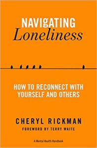 Navigating Loneliness: How to Connect with Yourself and Others - A Mental Health Handbook, Cheryl Rickman