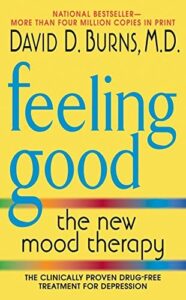 Feeling Good: The New Mood Therapy by David Burns