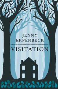 Jenny Erpenbeck, TR. Susan Bernofsky, Visitation - Best Translated Books To Read 