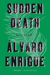 ÁLvaro Enrigue, TR. Natasha Wimmer, Sudden Death