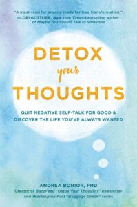 Detox Your Thoughts by Andrea Bonior, Ph.D.