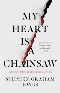 My Heart is a Chainsaw by Stephen Graham Jones - Best Books to Read In Halloween