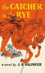 . The Catcher In The Rye by J.D Salinger