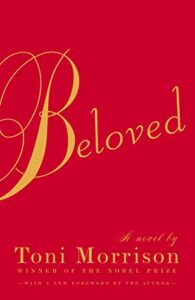 Beloved by Toni Morrison