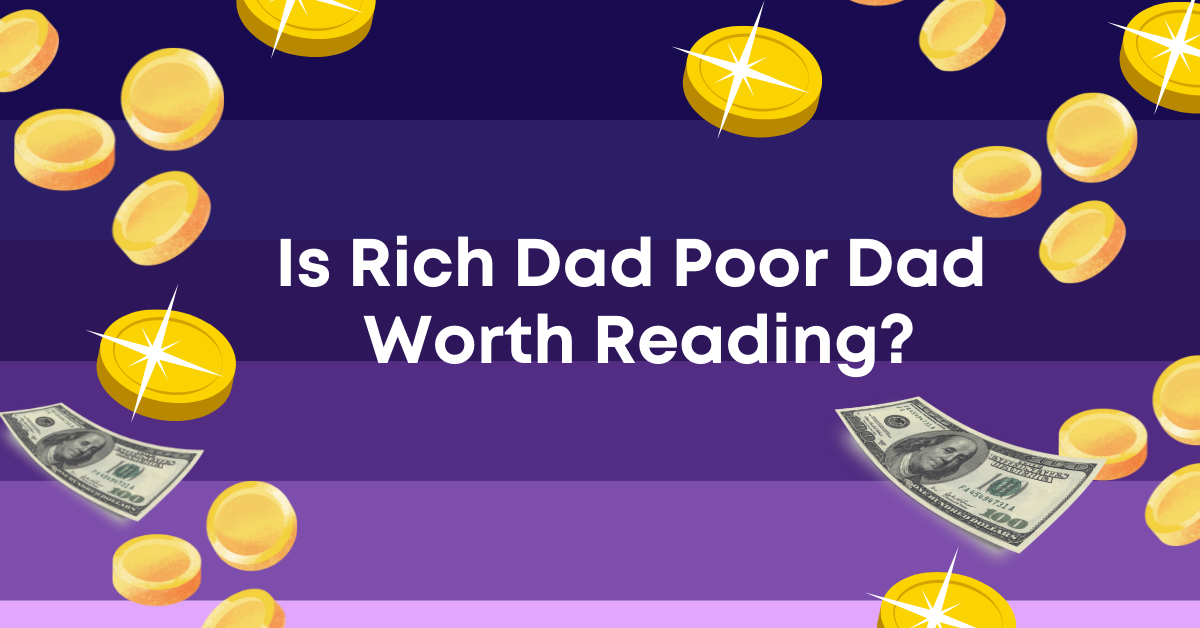 Is Rich Dad Poor Dad Worth Reading?