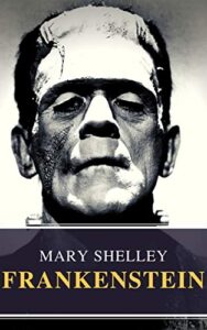 Frankenstein by Mary Shelley