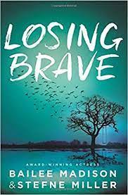 Losing Brave by Bailee Madison and Stefanie Miller