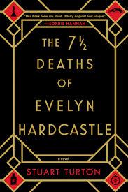 The 7 1/2 Deaths of Evelyn Hardcastle by Stuart Turton