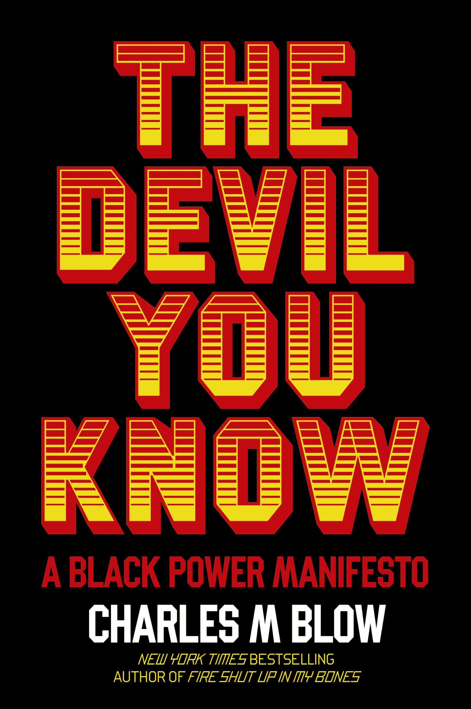 The Devil You Know: A Black Power Manifesto by Charles M. Blow