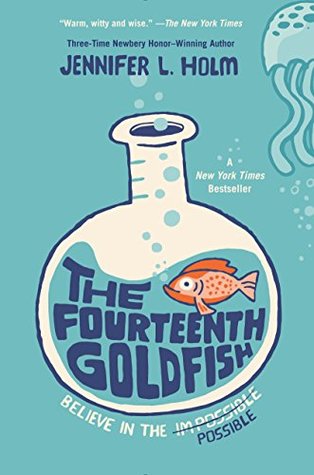 The Fourteenth Goldfish, by Jennifer Holm