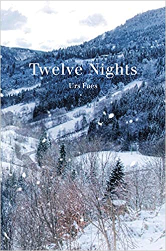 Twelve Nights by Urs Faes, translated by Jamie Lee Searle
