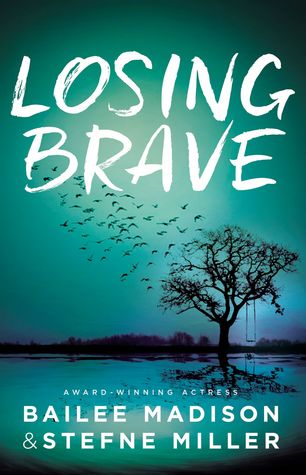 Losing Brave by Stefne Miller and Bailee Madison