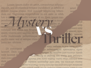 A Dive into the Worlds of Mystery vs. Thriller