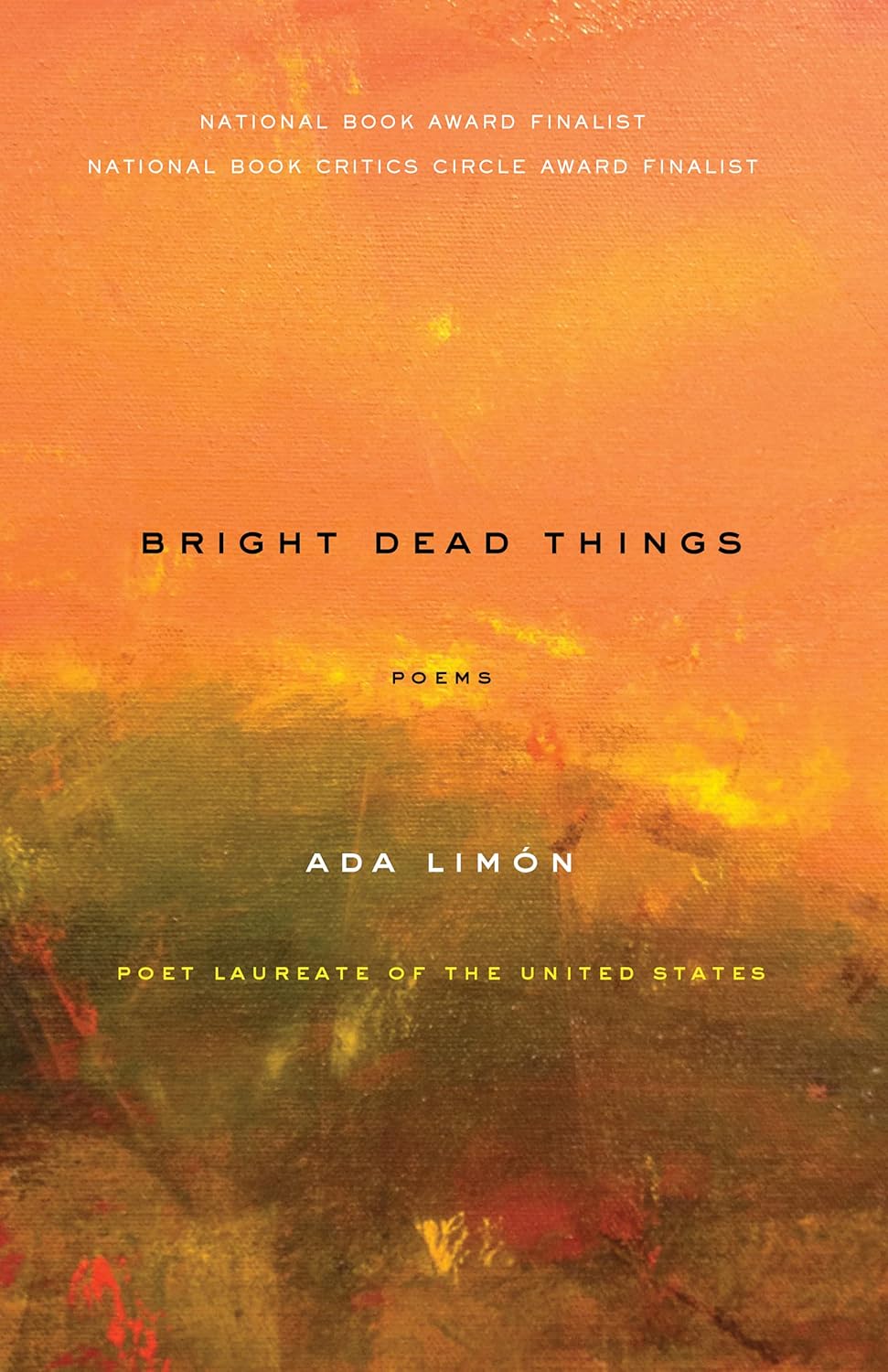 Bright Dead Things by Ada Limón