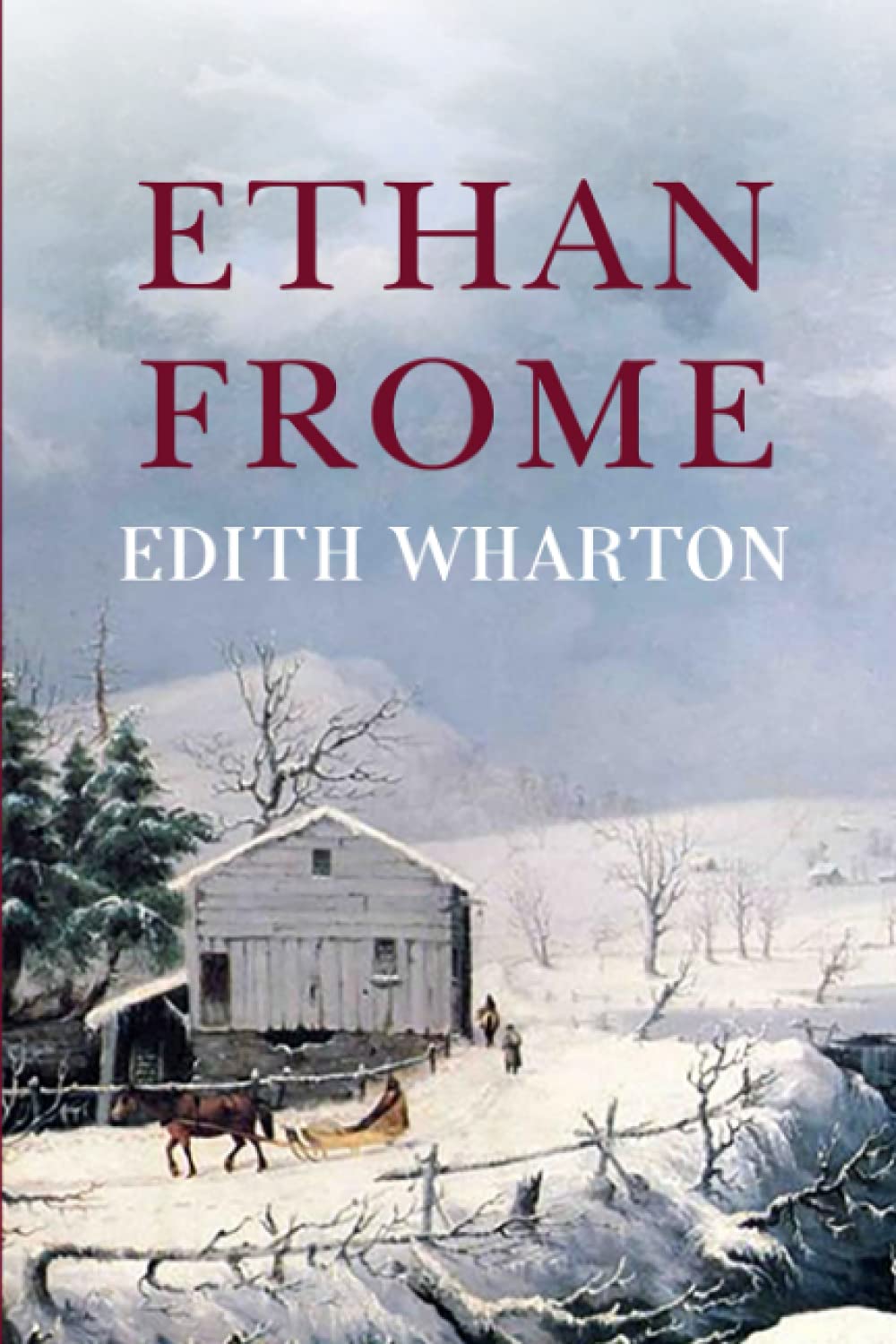 Ethan Frome by Edith Wharton