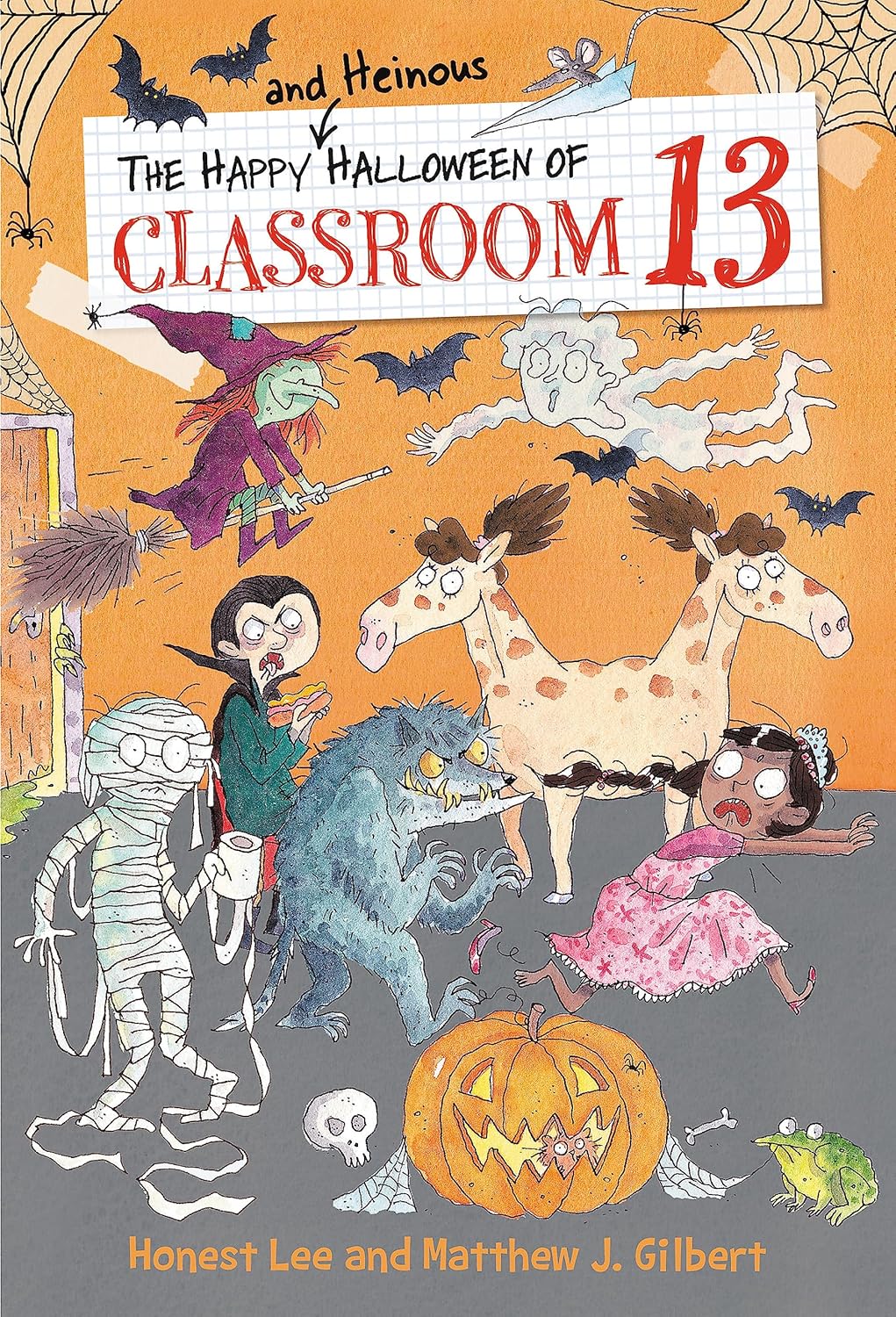 The Happy and Heinous Halloween of Classroom 13 by Honest Lee and Matthew J. Gilbert