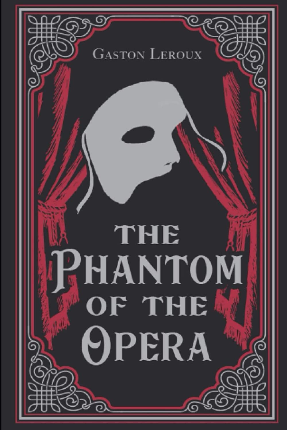 The Phantom of the Opera by Gaston Leroux